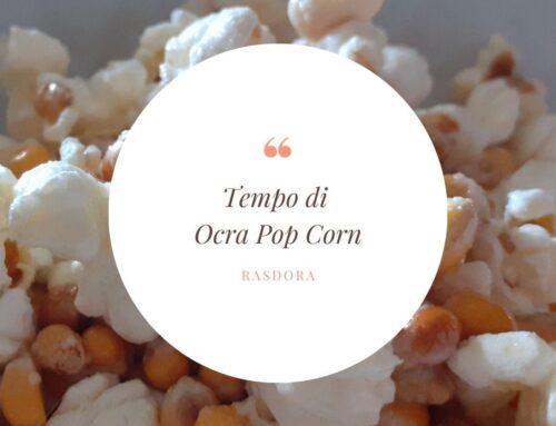 È tempo di Ocra pop corn!